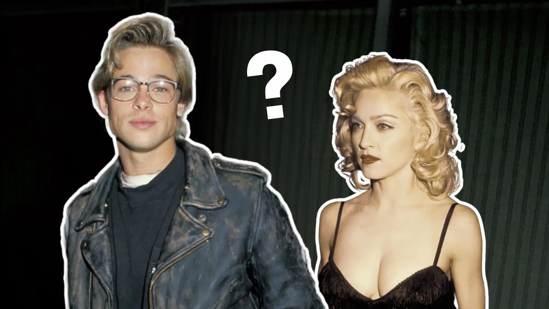 A young Brad Pitt and Madonna side by side with a question mark between them.